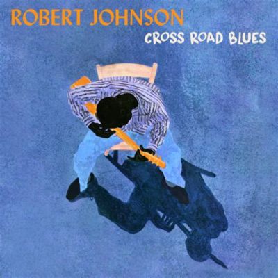 Cross Road Blues- En klassisk blueshistoria om kärlek, förlust och den ödesdigra vägen som ligger framför oss