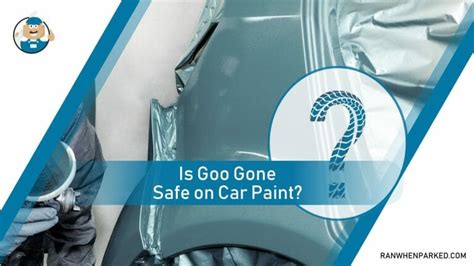 Is Goo Gone Safe on Car Paint: Exploring the Myths and Realities