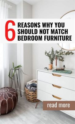 Should Bedroom Furniture Match: A Symphony of Chaos or Harmony?